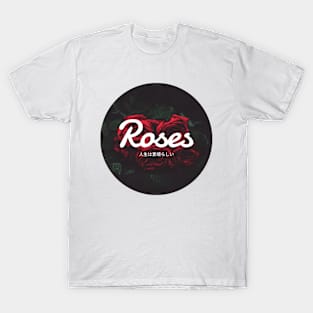 Roses Life is Beautiful T-Shirt